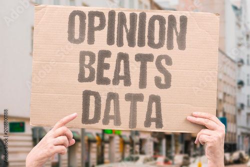 Foto "Opinion Beats Data" Personal opinion is treated as equivalent to peer-reviewed scientific data