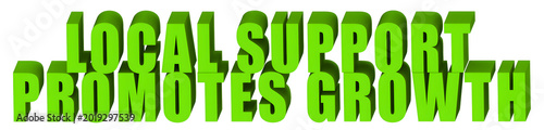 Local Support,Promotes Growth  , 3d text