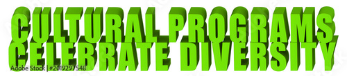 Cultural Programs,Celebrate Diversity  , 3d text