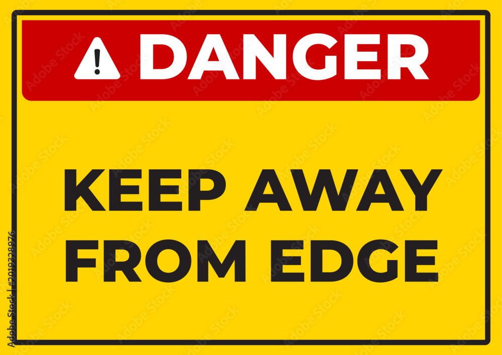 Fototapeta premium DanDanger Keep Away From Edge Safety Signger Keep Away from Edge