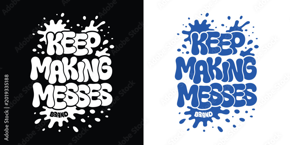 Naklejka premium Keep Making Messes Creative Urban Streetwear T Shirt Design