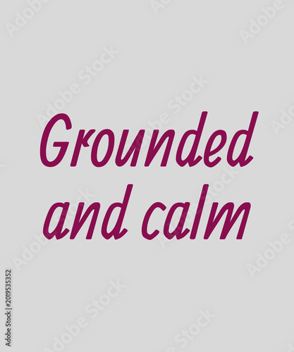Grounded and Calm Inspirational Wellness Typography Quote Minimalist Mindfulness Affirmation for Anxiety Relief, Emotional Balance, Meditation, Self Care and Peaceful Lifestyle Branding