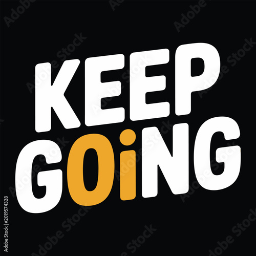 Keep going text with white and yellow letters on black background