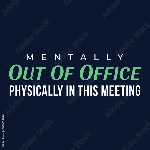 Cuadro en lienzo Mentally Out Of Office Tech Startup Humor Typography T-shirt Design Mint Green V