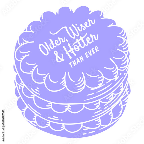 Photos Victorian cake with the dedication Older wiser and hotter than ever