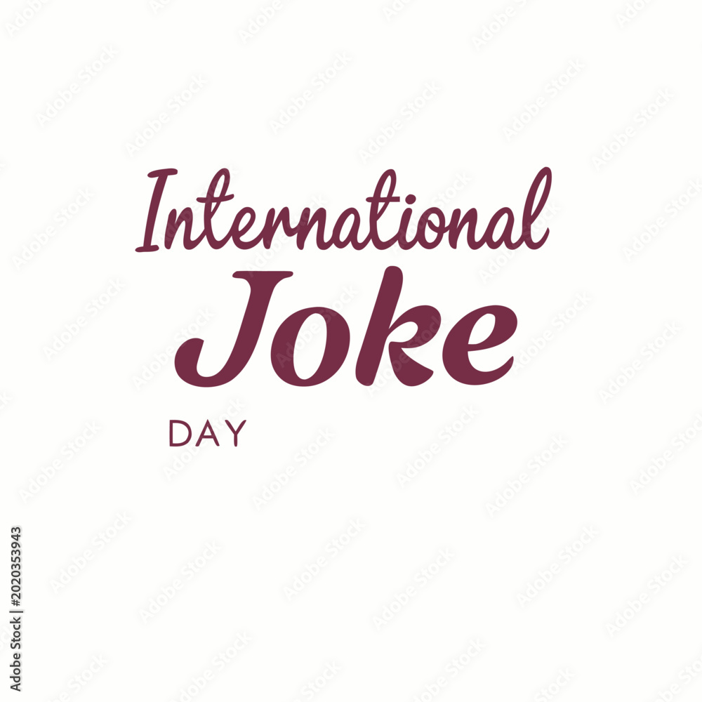 Fototapeta premium international joke day, joy, joke, laugh, day, laughter, text, word, logo, sign, design, illustration, symbol, vector, concept, 3d, vintage, symbol, typography, recreation, mind, fresh, 1st july