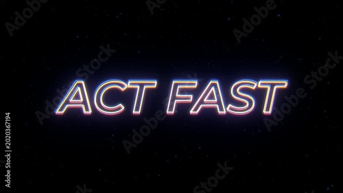 Act Fast Neon Sign Text with Classic Retro Theme