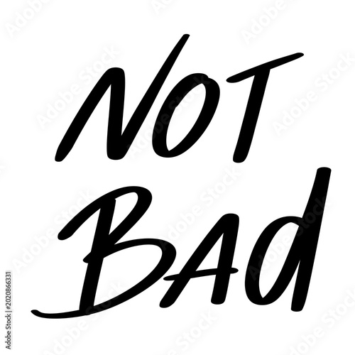 Tableau sur toile Handwritten Not Bad Bold Lettering for Casual Feedback and Reaction