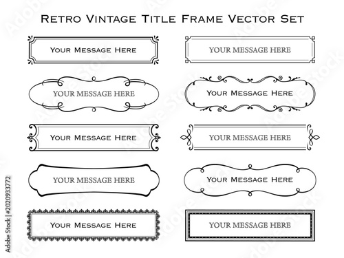 Retro vintage title frame vector set.Vintage frames, borders, labels, dividers. Retro vector illustration on a white background.
