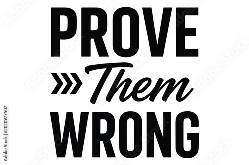 Prove them wrong typography illustration on a white background