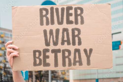 Foto "River War Betray" Poisoned rivers war profits and broken promises share the same indifference