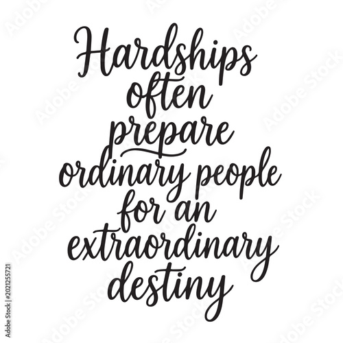 Quadro su tela Hardships often prepare ordinary people for an extraordinary destiny inspiration