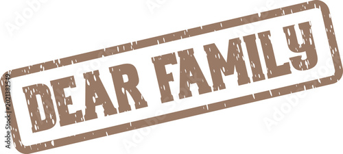 Photos Distressed brown rubber stamp featuring the heartfelt message Dear Family for co