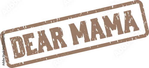 Foto Distressed brown rubber stamp featuring the heartfelt words Dear Mama on a plain