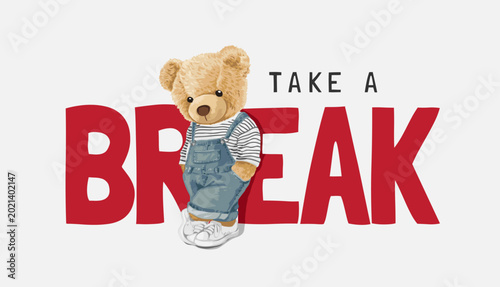 take a break slogan with cute bear doll in overall vector illustration - drawn by hand not generative AI	