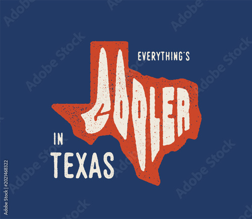 Vintage 'Everything's Cooler in Texas' typography design with distressed texture and Texas map silhouette. Perfect for western branding, apparel, posters, souvenirs and retro graphic projects.
