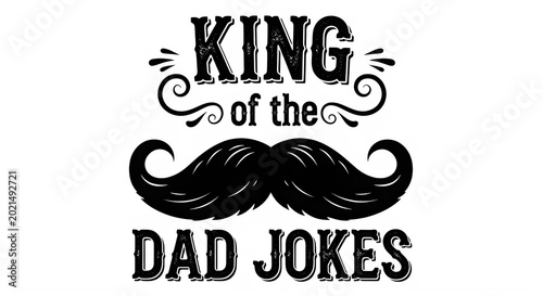 Father's day 'king of the dad jokes' typography with mustache isolated on transparent background