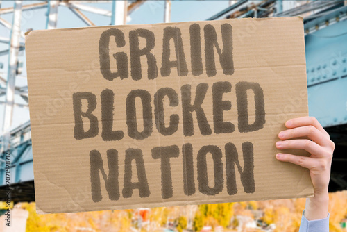 Foto "Grain Blocked Nation" Blocking grain shipments is used as leverage over entire national populations