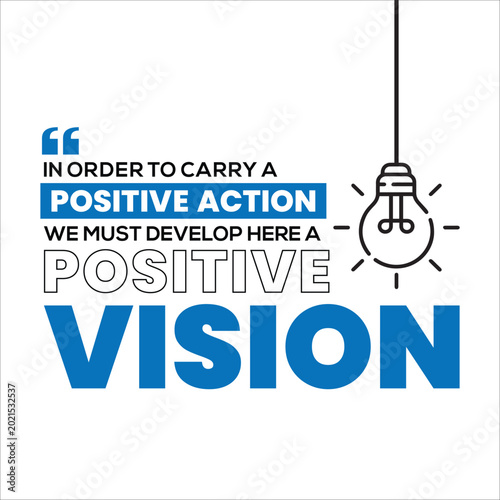 POSITIVE VISION, Motivational Quote Graphic, Positive Vision for Positive Action, Vector Typography Design, Inspirational Business Concept with Lightbulb Icon and Positive Mindset