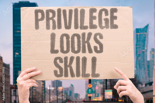 Foto "Privilege Looks Skill" Birth advantages are routinely mistaken for exceptional personal ability