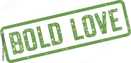 Photos Distressed green rectangular stamp imprint declaring a powerful message of bold