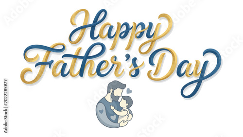 Obraz na płótnie Happy Father's Day: A heartfelt Father's Day greeting in elegant calligraphy, with an embracing father and child icon