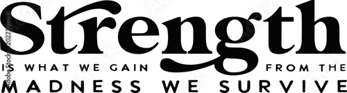 Bild auf Leinwand Strength Is What We Gain From The Madness SVG, Mom Life Svg,Positive Quote Svg,S