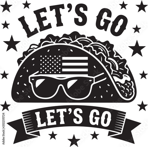 Taco, sunglasses, American flag, starry design, vector graphic, festive food icon, USA themed, Let's Go phrase, black and white illustration
