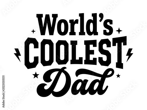 Worlds Coolest Dad Bold Fathers Day Quote Design