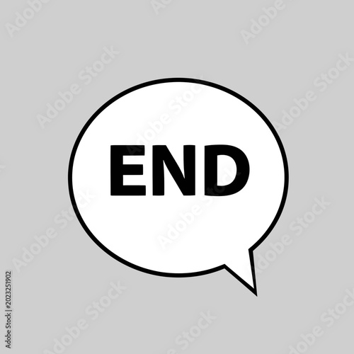 Fotografie Speech bubble with the word END in bold black text on a grey background