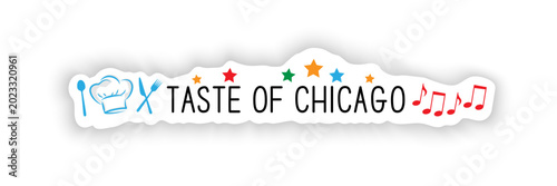 Taste of Chicago banner. The Taste of Chicago Festival is the city's one-year summer festival, combining local cuisine, live music, and family fun.