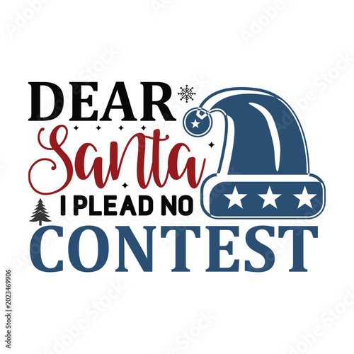 Konstfotografi Dear Santa I Plead No Contest Funny Christmas Typography Vector Design
