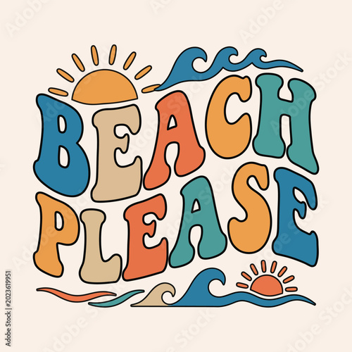 Beach please retro groovy typography with sun and ocean waves good vibes typography vacation illustration cheerful aesthetic paradise summertime sarcastic background vacation mood