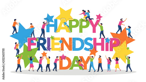 Fotografie Celebrating Friendship Day: A vibrant illustration depicts people joyfully constructing the words Happy Friendship Day amidst colorful stars, symbolizing the strength and unity of friendship
