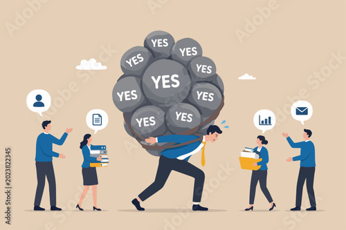 Stop always saying yes and accept all work or project causing overworked or too much responsibility, busy tried businessman carrying heavy burden the word yes he accepted to help other colleagues