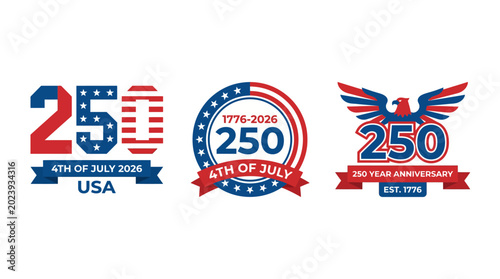 Patriotic US Independence Day 250th Anniversary badges and logos celebrating 1776-2026 with red, white and blue ribbons and circular emblems