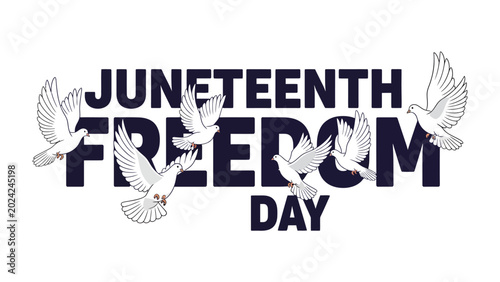 Photos Juneteenth Freedom Day: White doves symbolizing peace and freedom fly around the bold text JUNETEENTH FREEDOM DAY, representing a celebration of liberation and unity