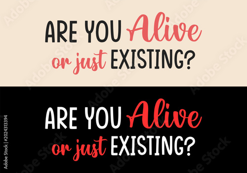 Obraz na plátne Funny t shirt design quote typography 'are you alive or just existing ' pod amaz