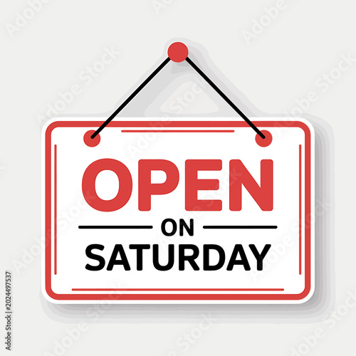 Open on Saturday sign with red and black text  business hours indicator