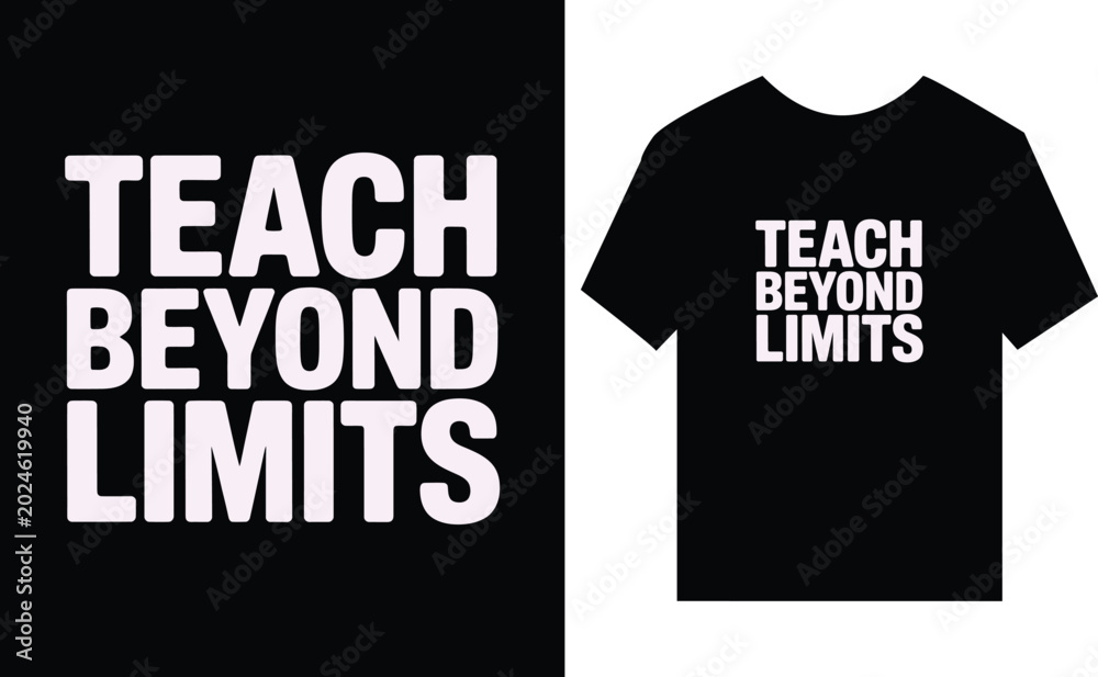 Fototapeta premium Teach Beyond Limits Motivational Quote Typography text