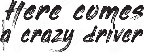 Foto Here comes a crazy driver - vector car sticker