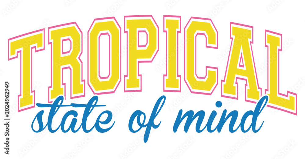 Naklejka premium Tropical State of Mind Typography Vector Design, Retro Varsity and Script Summer Vacation Quote for T-Shirt Print