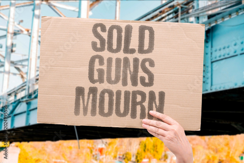 Photos "Sold Guns Mourn" Nations export weapons abroad then offer condolences for resulting deaths
