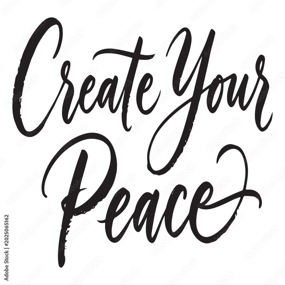Naklejka premium Create Your Peace Hand Drawn Lettering. Modern Slogan or Quote Handwritten Vector Calligraphy. Black Paint Lettering Isolated on White Background. For Housewarming Posters, Greeting cards, Prints