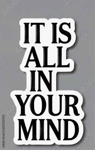 it is all in your mind sticker