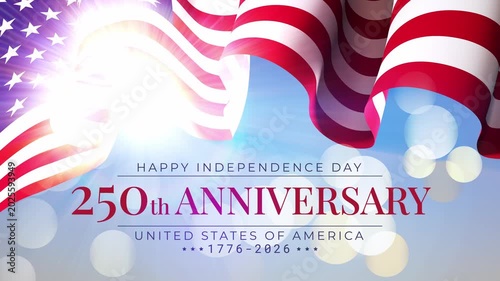250th anniversary of the USA. 250 years of independence. Banner 4th of july usa independence day. Waving american flag, shining sun. Fourth of july, national holiday. 3D animation, seamless loop