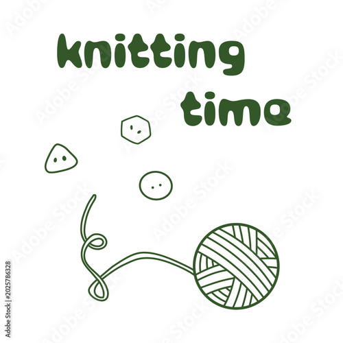 Knitting Time Doodle with Yarn Ball and Buttons in Green. Perfect for 