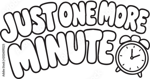 Photos Just One More Minute stylized text with an alarm clock icon, conveying a sense of procrastination or last moment rush