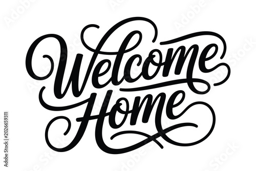 Elegant hand lettered welcome home typography design for interior decor and real estate