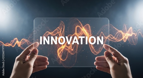 Hands holding transparent digital screen with word innovation, for creative thinking, technological progress, business growth pursuit futuristic smart solutions